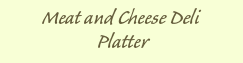 Meat and Cheese Deli Platters